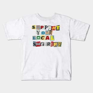 Support Your Local Sheriff Kids T-Shirt